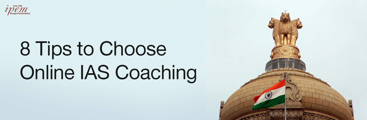 8 Tips to Choose Online IAS Coaching