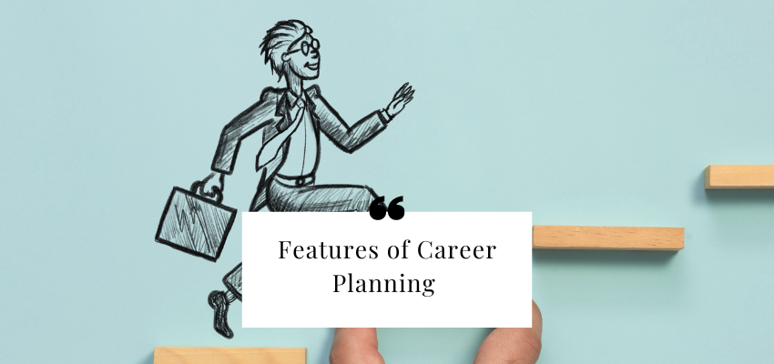 features of career planning